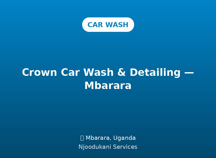Crown Car Wash & Detailing — Mbarara
