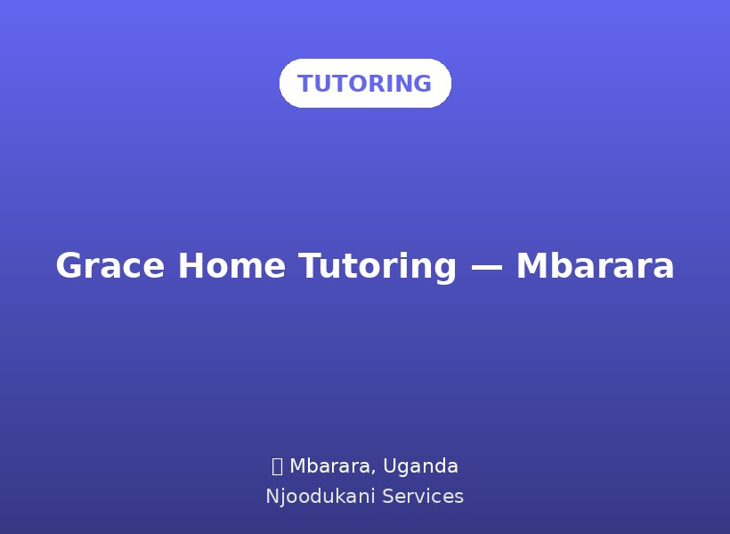 Grace Home Tutoring — Mbarara