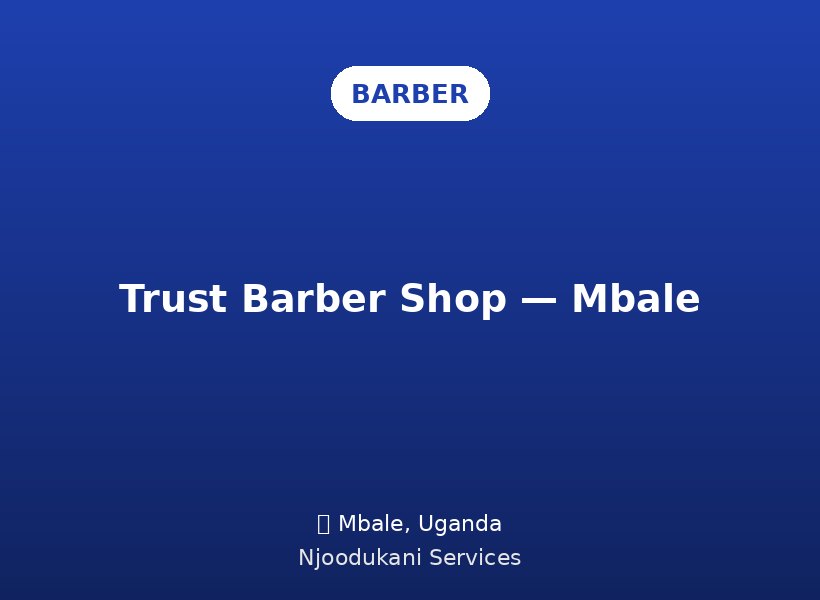 Trust Barber Shop — Mbale