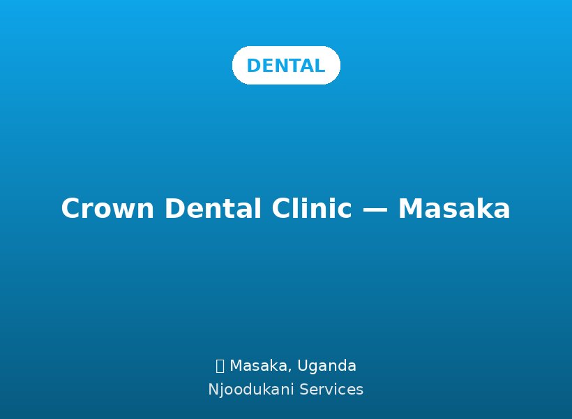 Crown Dental Clinic — Masaka