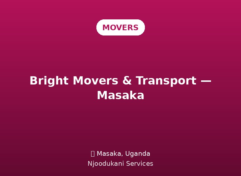 Bright Movers & Transport — Masaka