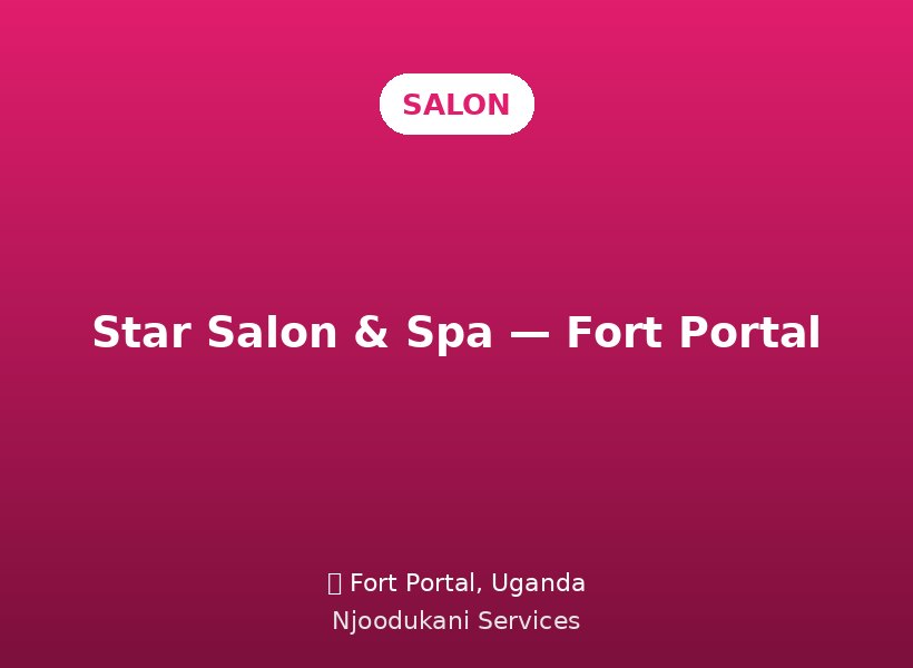 Star Salon & Spa — Fort Portal
