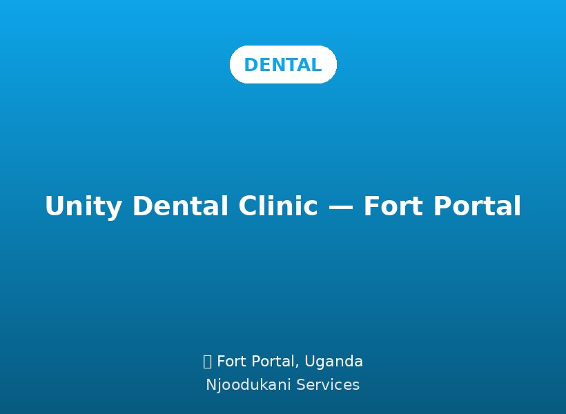 Unity Dental Clinic — Fort Portal