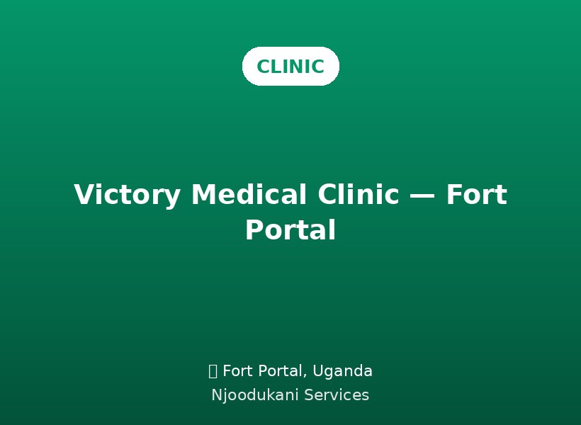 Victory Medical Clinic — Fort Portal