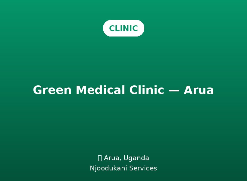 Green Medical Clinic — Arua