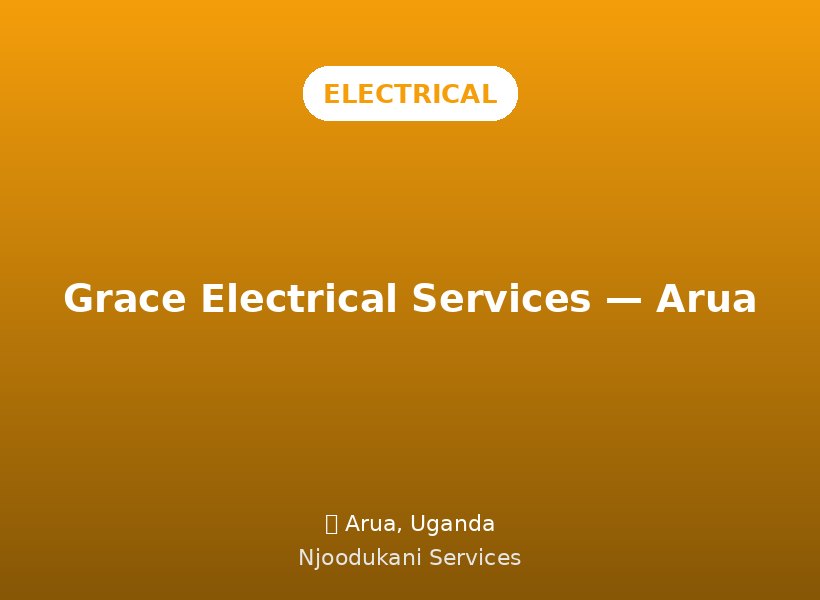 Grace Electrical Services — Arua