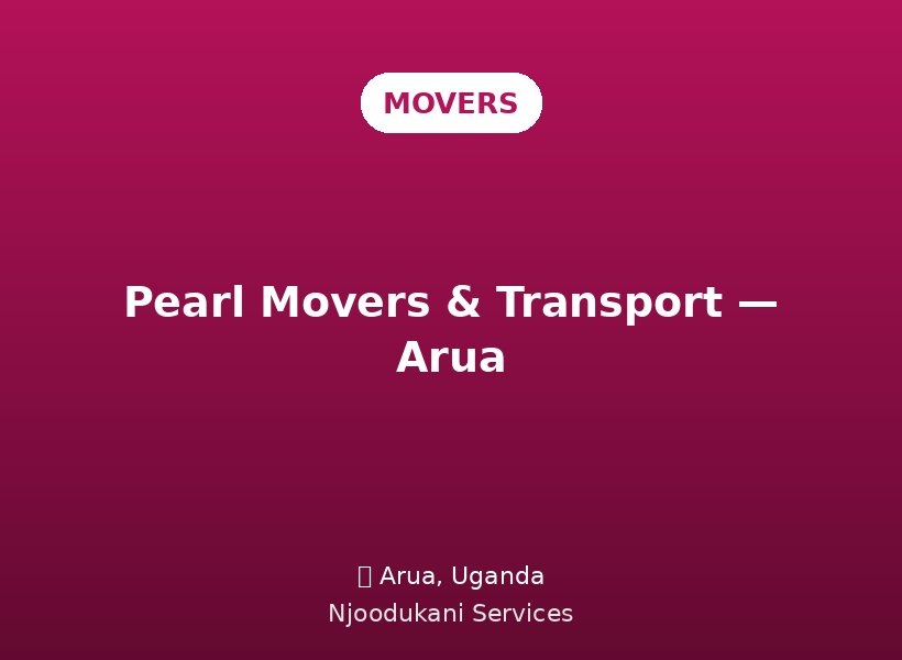 Pearl Movers & Transport — Arua