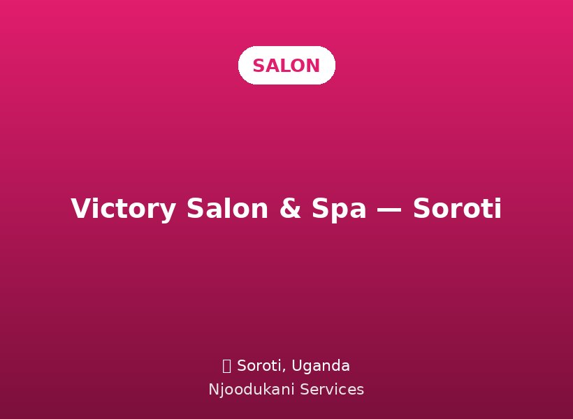 Victory Salon & Spa — Soroti