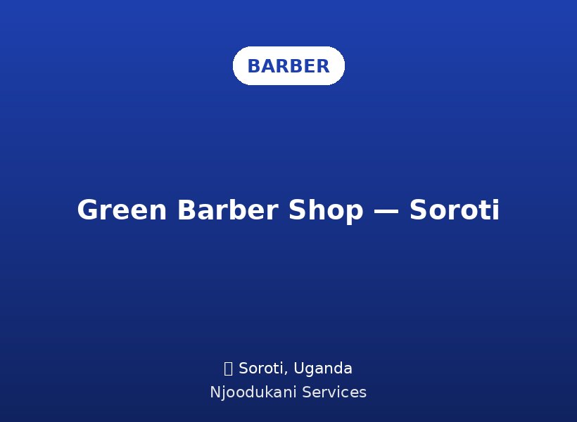Green Barber Shop — Soroti