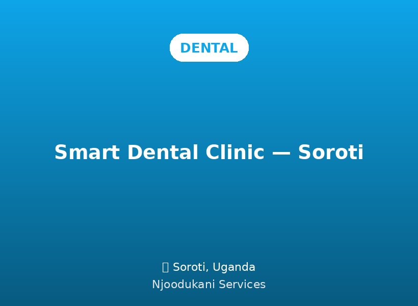 Smart Dental Clinic — Soroti