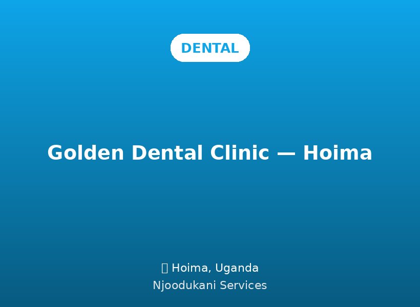 Golden Dental Clinic — Hoima