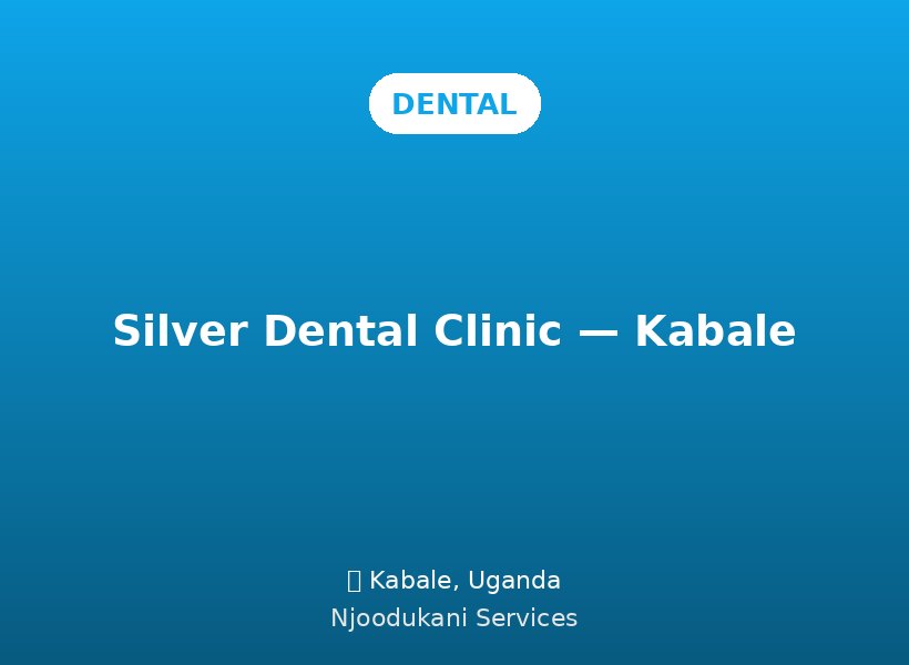 Silver Dental Clinic — Kabale