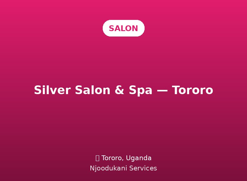 Silver Salon & Spa — Tororo