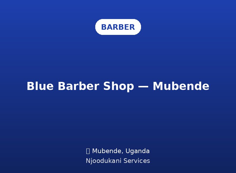 Blue Barber Shop — Mubende