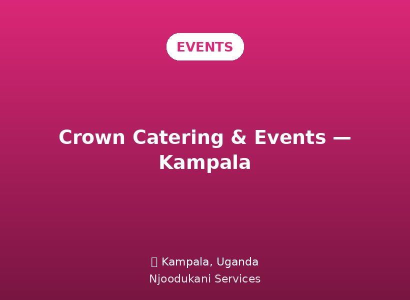 Crown Catering & Events — Kampala