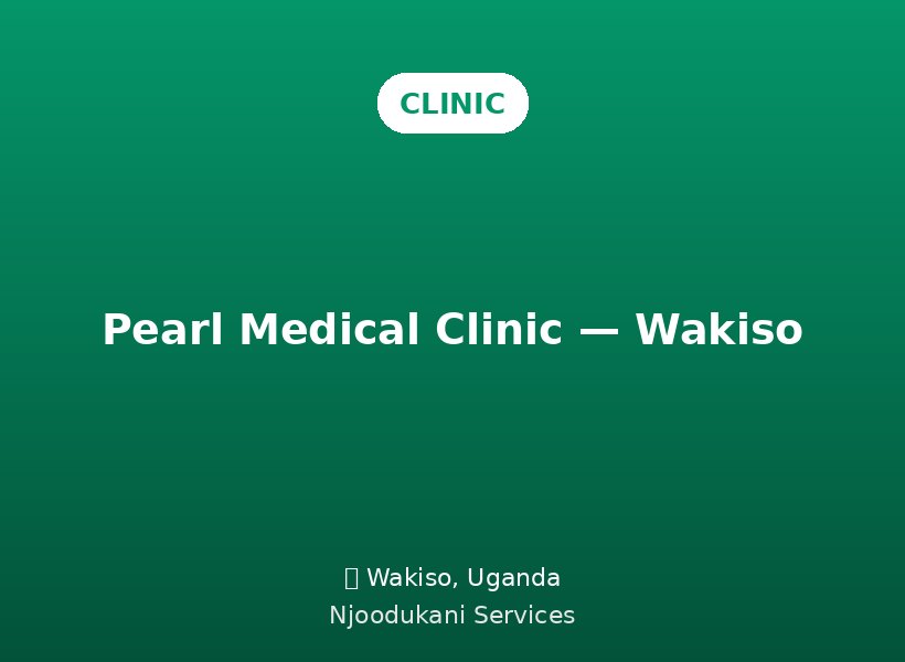 Pearl Medical Clinic — Wakiso