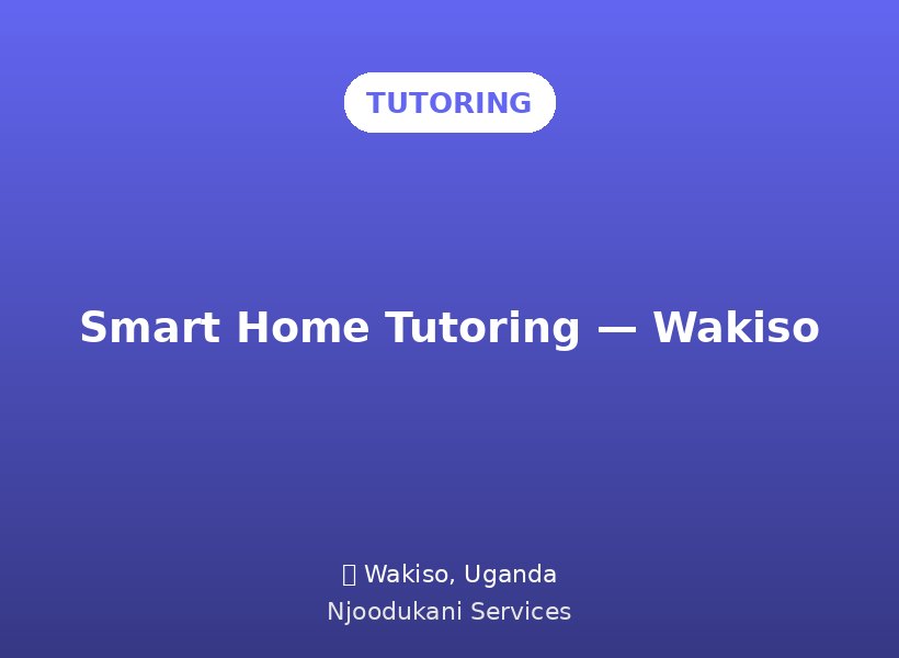 Smart Home Tutoring — Wakiso