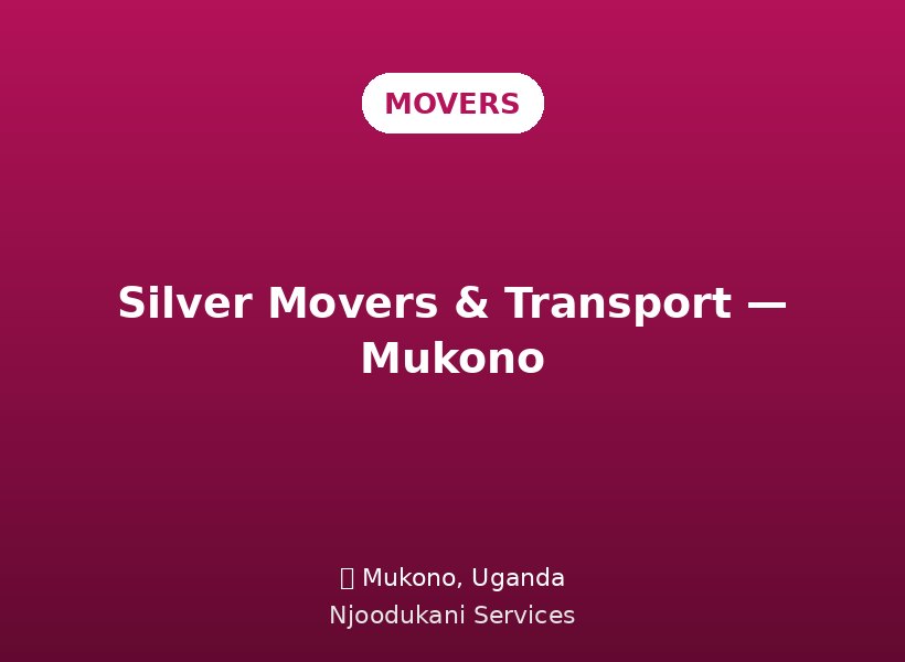 Silver Movers & Transport — Mukono