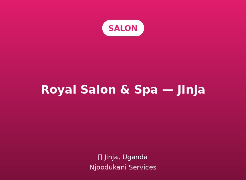 Royal Salon & Spa — Jinja