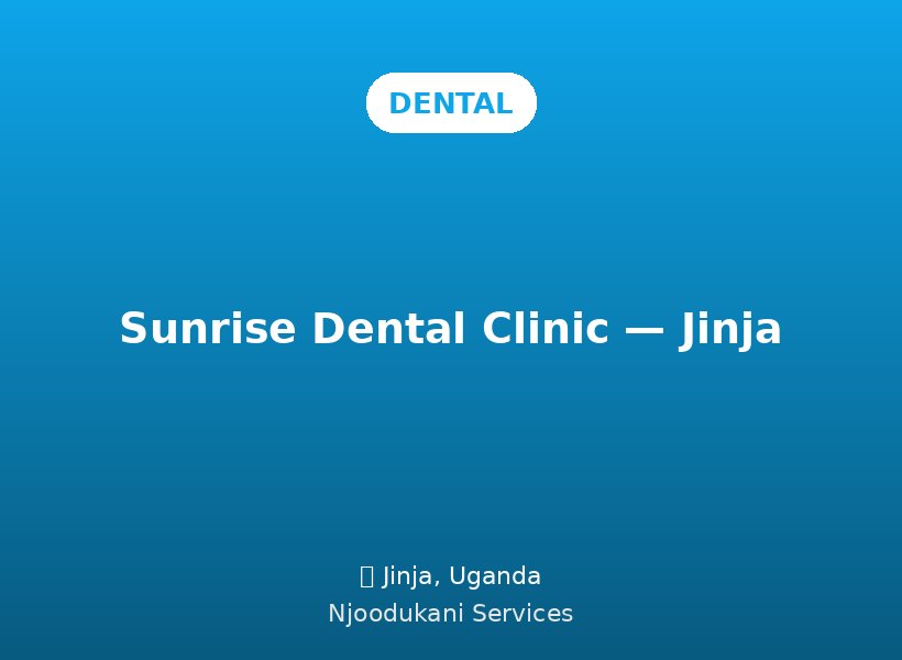 Sunrise Dental Clinic — Jinja
