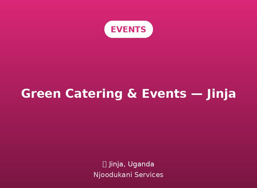 Green Catering & Events — Jinja