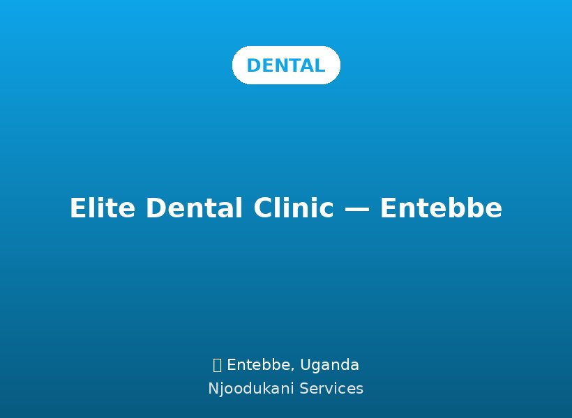 Elite Dental Clinic — Entebbe