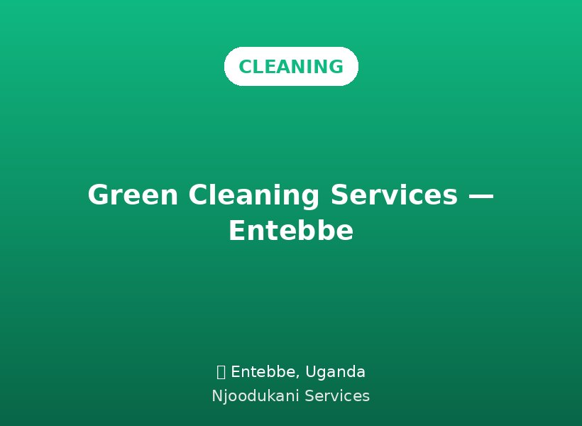 Green Cleaning Services — Entebbe