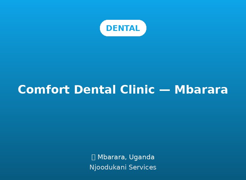 Comfort Dental Clinic — Mbarara